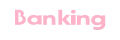 Banking